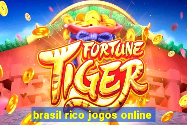 brasil rico jogos online